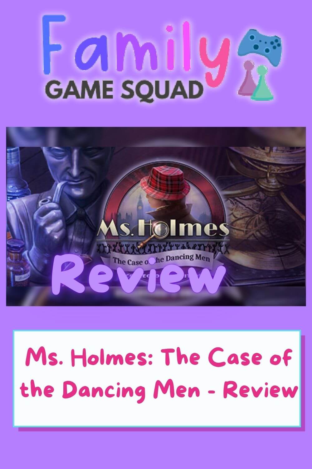 Ms. Holmes: The Case of the Dancing Men - Review